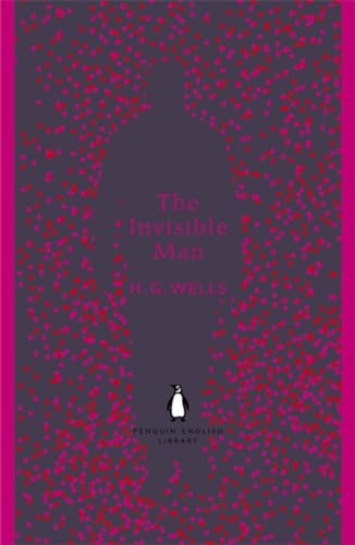 The Invisible Man: H. G. Wells (The Penguin English Library)